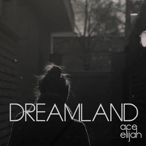 Ace Elijah — Dreamland album cover