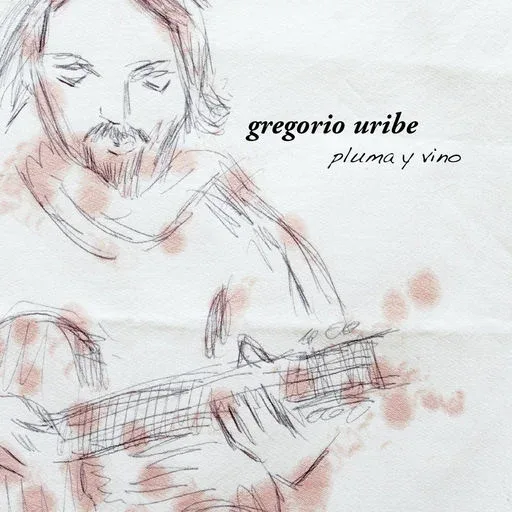 Gregorio Uribe — Pluma Y Vino album cover