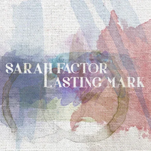 Sarah Factor — Lasting Mark album cover